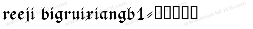 reeji bigruixiangb1字体转换